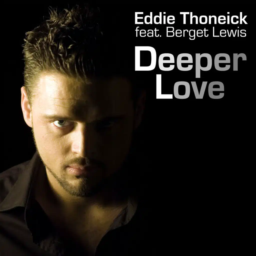 Deeper Love (Eddie Thoneick's Ruff Mix) [feat. Berget Lewis]