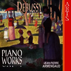 Debussy: Complete Piano Works - Vol. 1