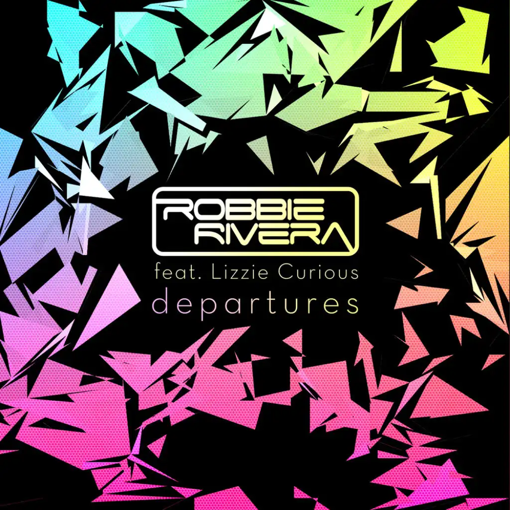 Departures (Robbie Rivera’s Vocal Mix) [feat. Lizzie Curious]