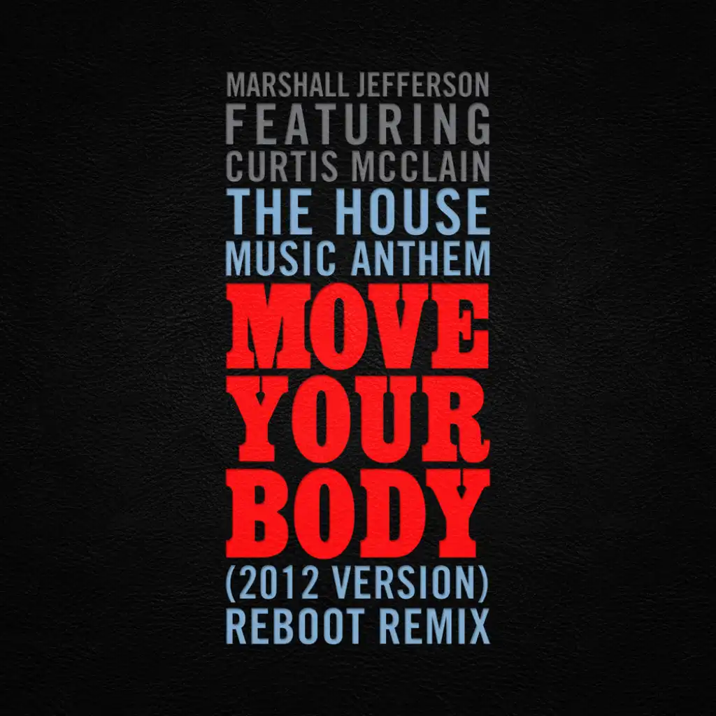 Move Your Body (2012 Version) (Reboot Dub) [feat. Curtis McClain]
