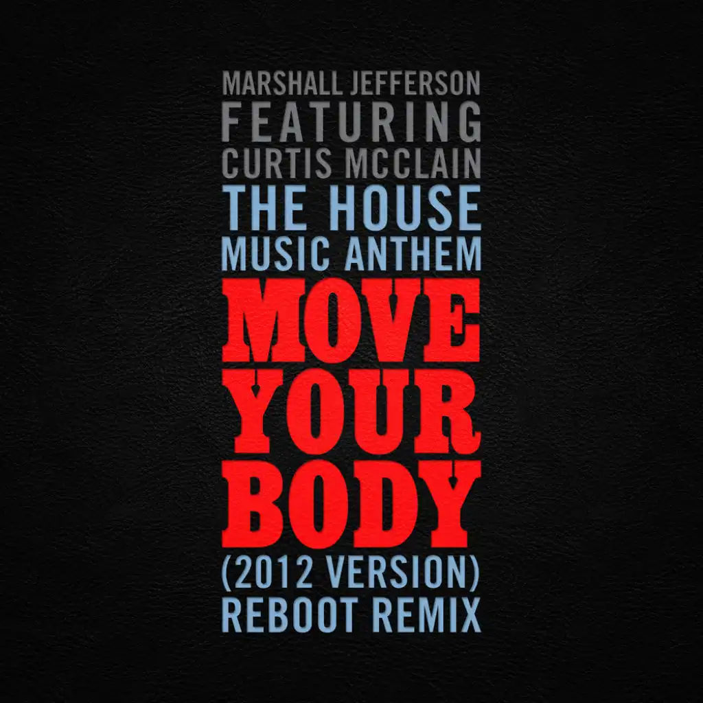 The House Music Anthem (Move Your Body) [2012 Version] [feat. Curtis McClain]