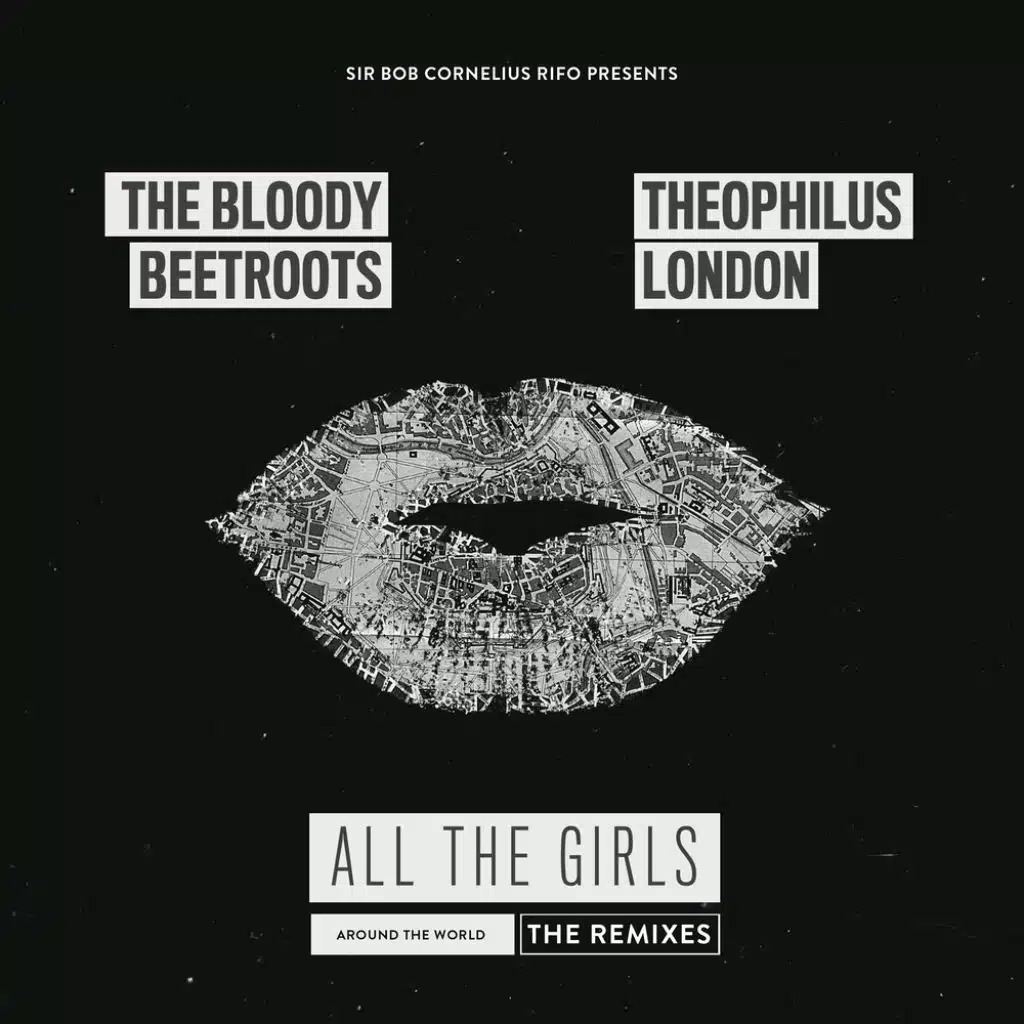 All the Girls (Around the World) (No Artificial Colours Remix) [feat. Theophilus London]