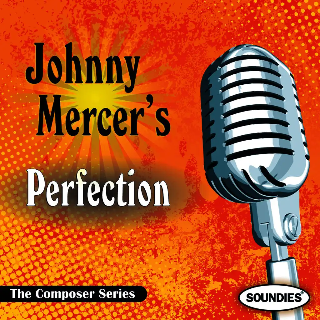 Johnny Mercer's Perfection - The Composer Series