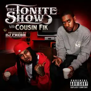 The Tonite Show With Cousin Fik