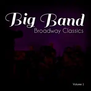 Big Band Broadway Classics, Vol. 1