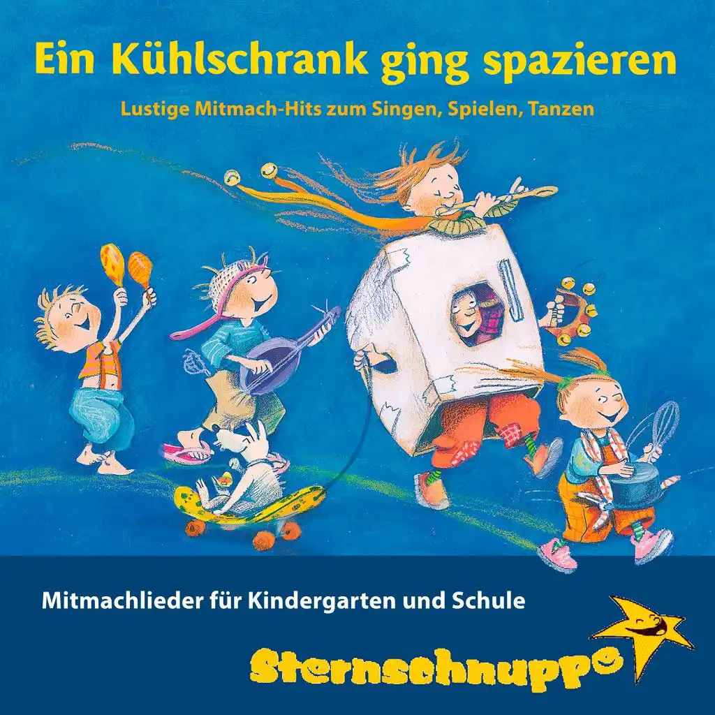 Ein Kühlschrank ging spazieren: Mitmachlieder für Kindergarten und Schule (Lustige Mitmach-Hits zum Singen, Spielen, Tanzen)