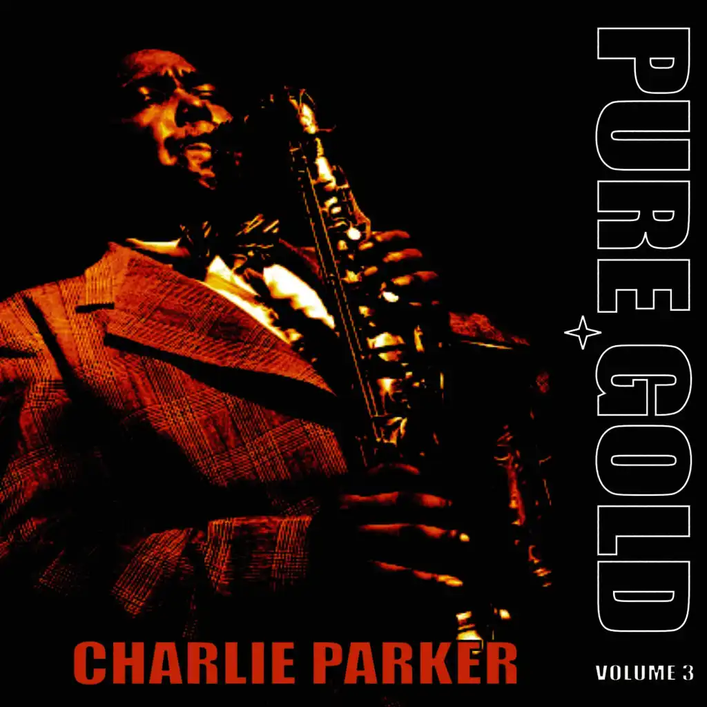 Pure Gold - Charlie Parker, Vol. 3
