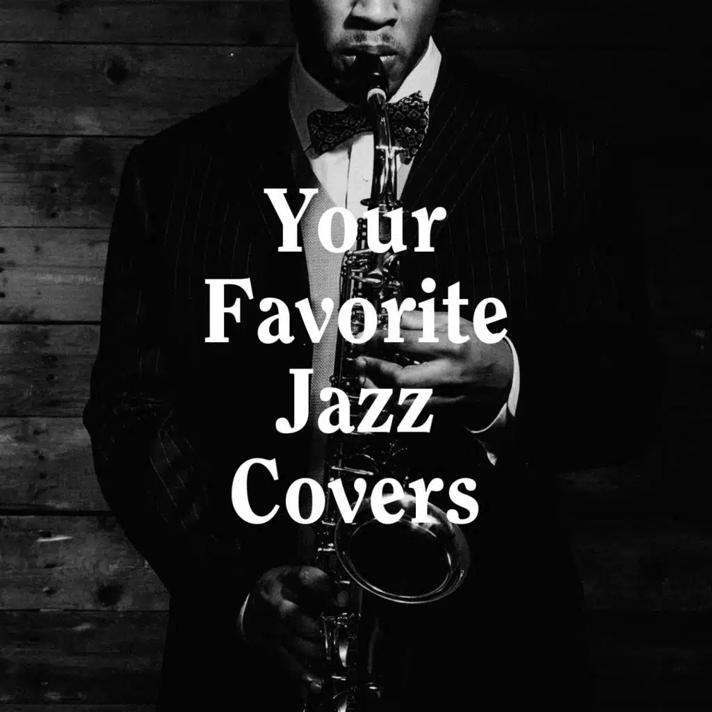 Your Favorite Jazz Covers