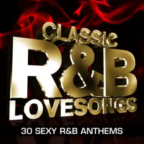 Classic R & B Love Songs – 30 Sexy R n B Anthems (RnB Edition)