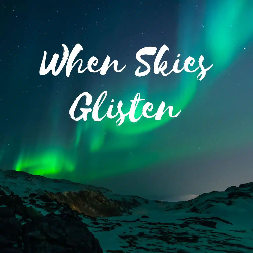 When Skies Glisten