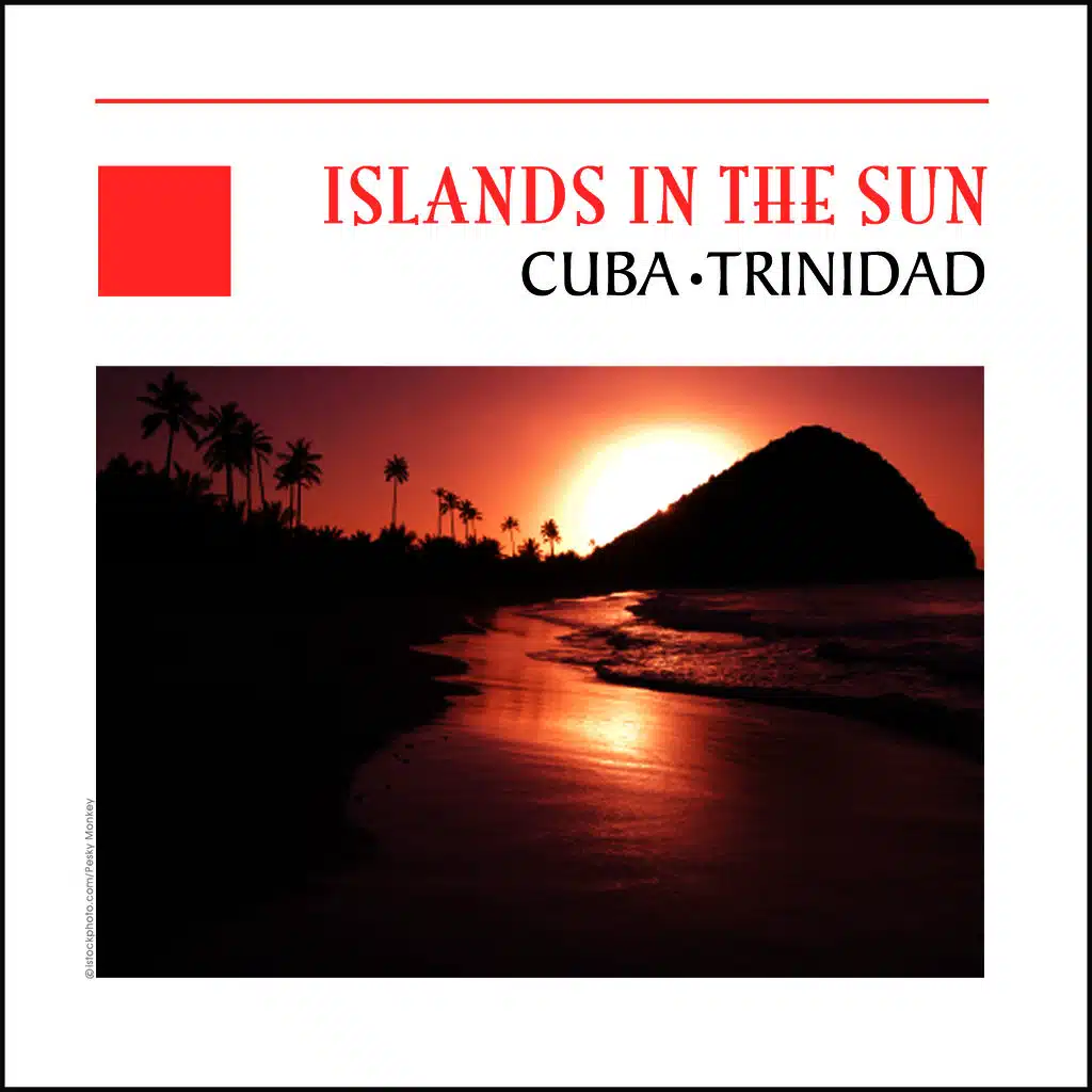 Islands In The Sun - Cuba & Trinidad