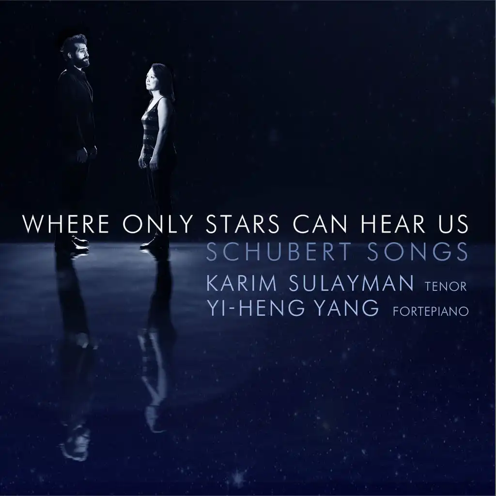 Where Only Stars Can Hear Us: Schubert Songs