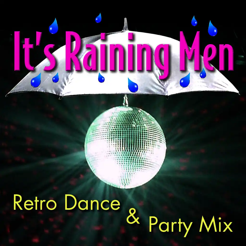 It's Raining Men! Retro Dance & Party Mix