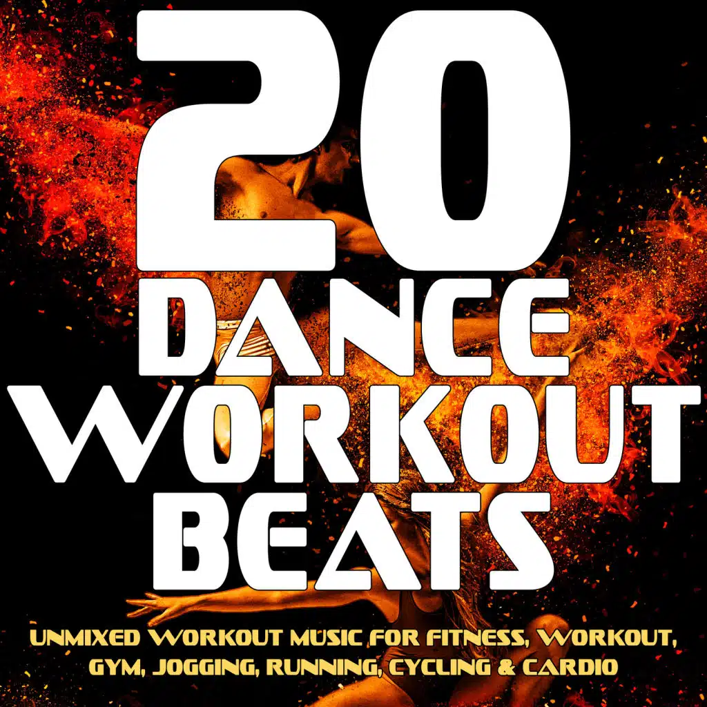 20 Dance Workout Beats - Unmixed Workout Music For Fitness, Workout, Gym, Jogging, Running, Cycling & Cardio