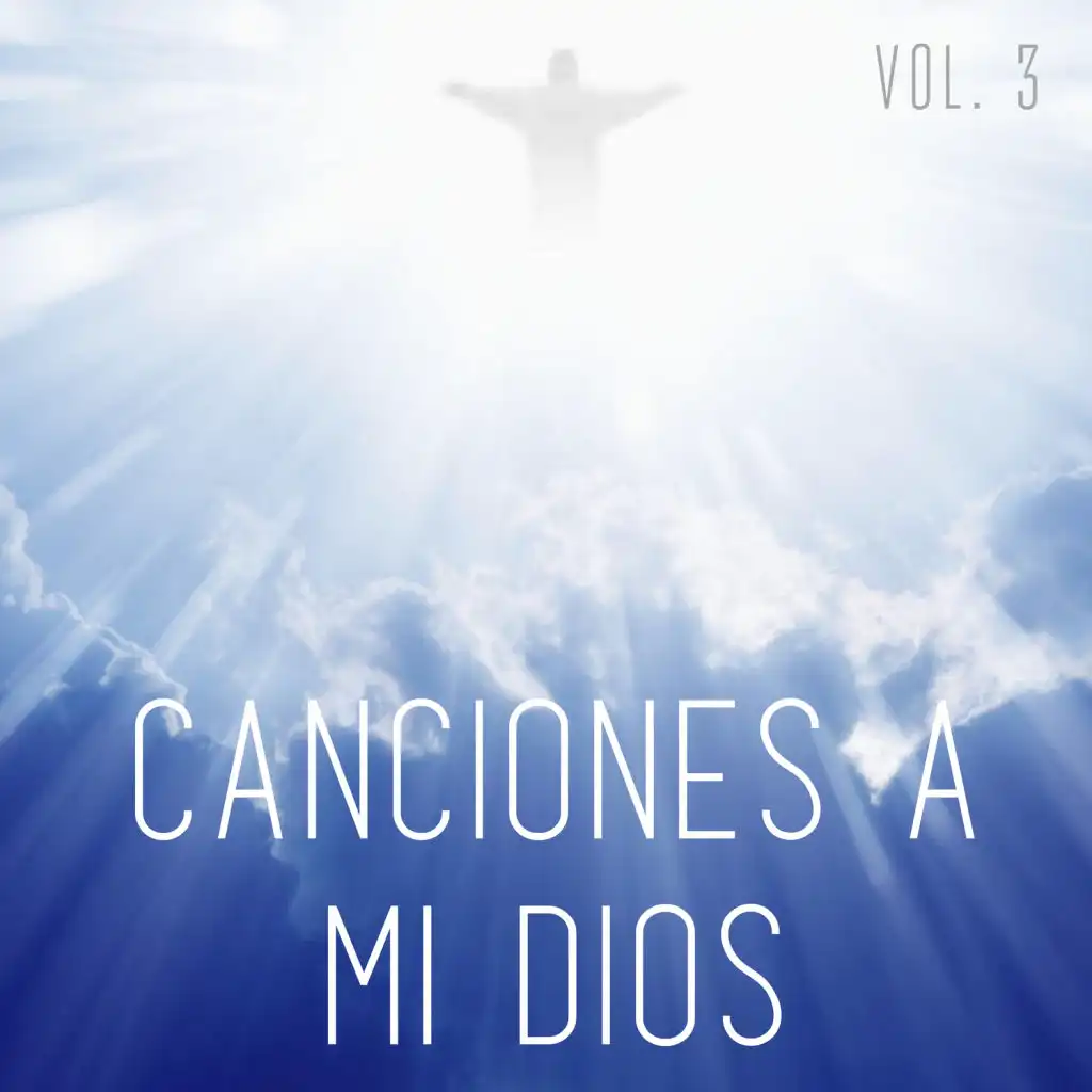 Canciones a Mi Dios, Vol. 3