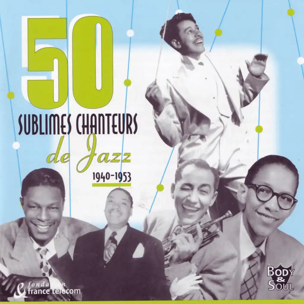 50 Sublimes Chanteurs de Jazz: (1940 - 1953)