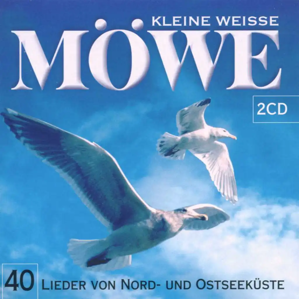 Kleine Weisse Möwe - Lieder der Nord- und Ostseeküste