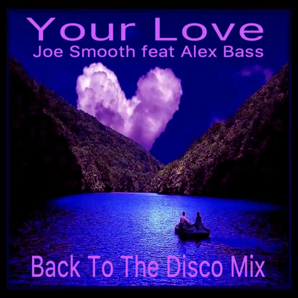 Your Love (Joe Smooth Remix) [feat. Alex Bass]