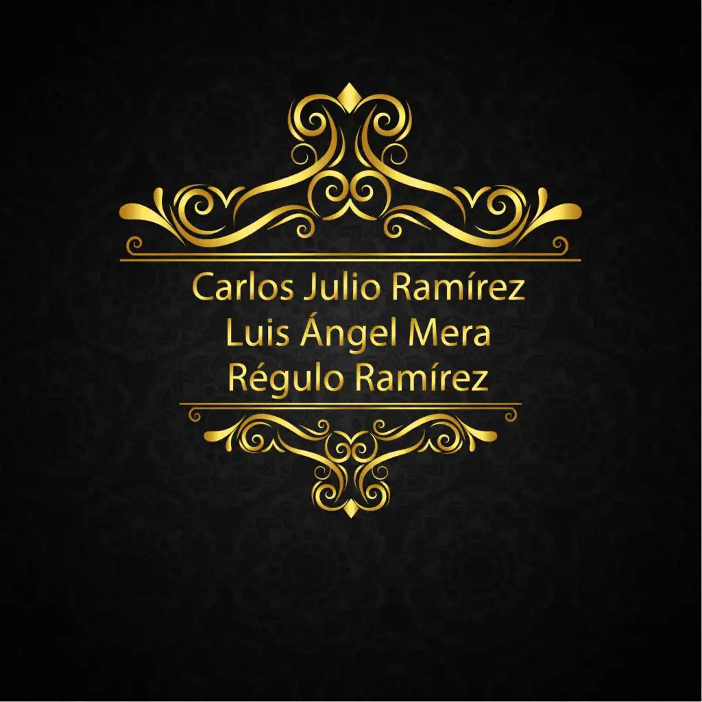 Luis Ángel Mera - Carlos Julio Ramírez - Régulo Ramírez