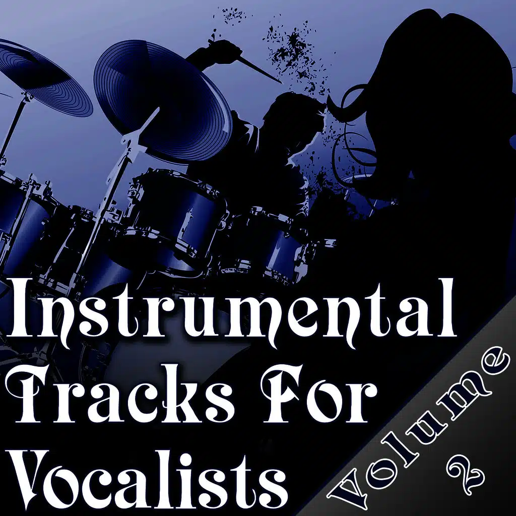 Instrumental Tracks For Vocalists Vol. 2 - Instrumental Backing Tracks For Singers Minus Vocals  