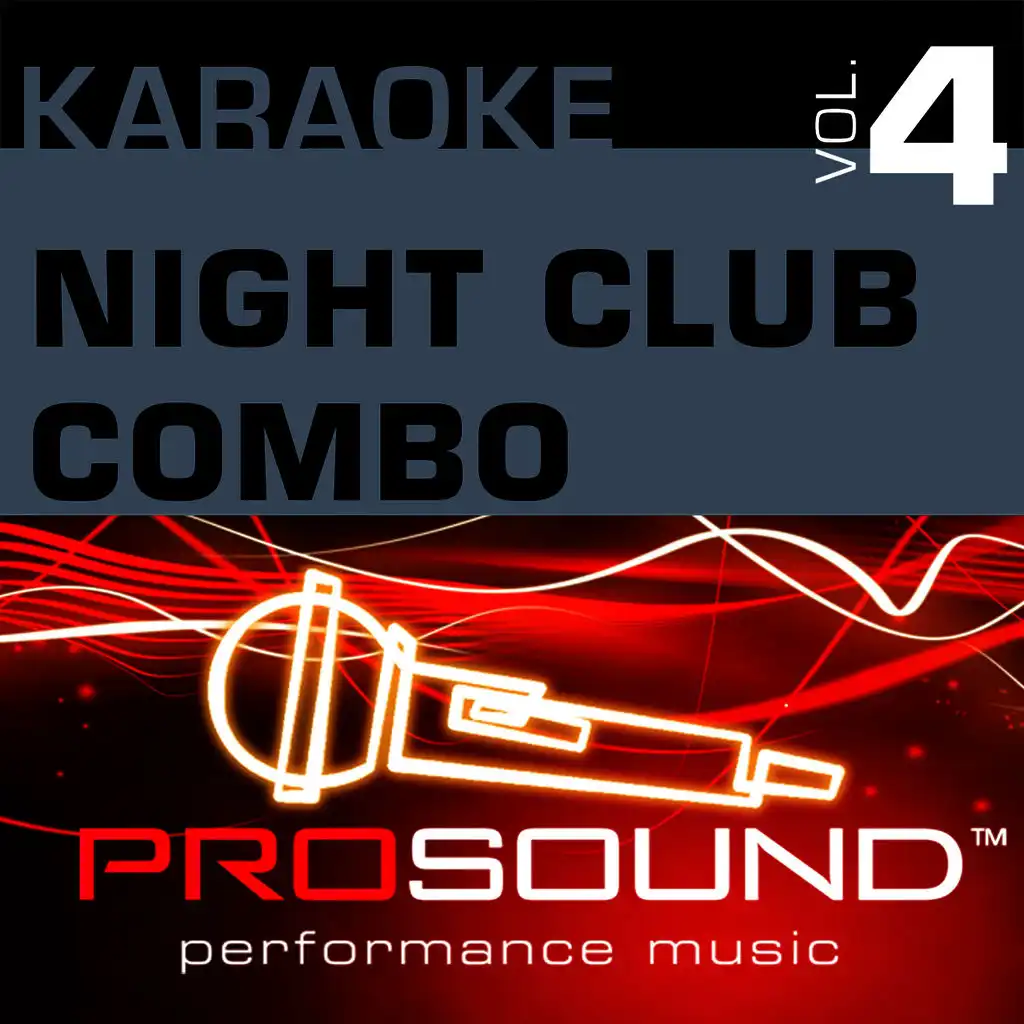 Karaoke - Night Club Combo, Vol. 4 (Professional Performance Tracks)