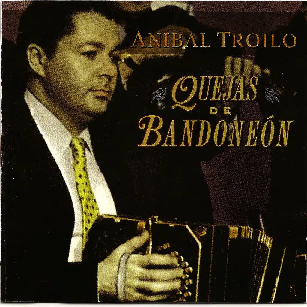 Anibal Troilo - Quejas de bandoneon