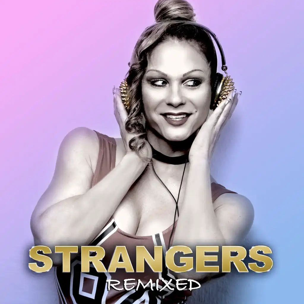 Strangers (S.A.K Remix)