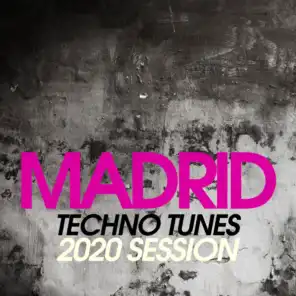 Madrid Techno Tunes 2020 Session