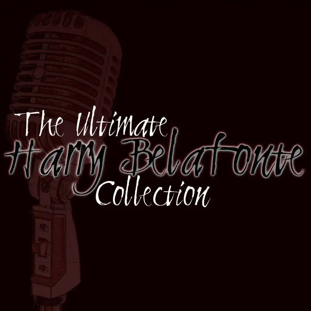 The Ultimate Harry Belafonte Collection