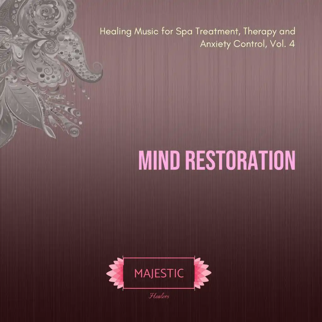 Mind Restoration: Healing Music for Spa Treatment, Therapy and Anxiety Control, Vol. 4