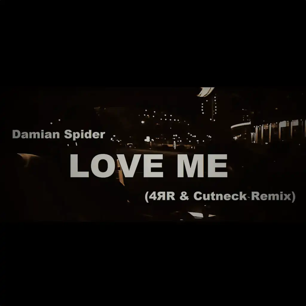 Love Me (4ЯR & Cutneck Remix) [feat. Raddix & Giang Pham]