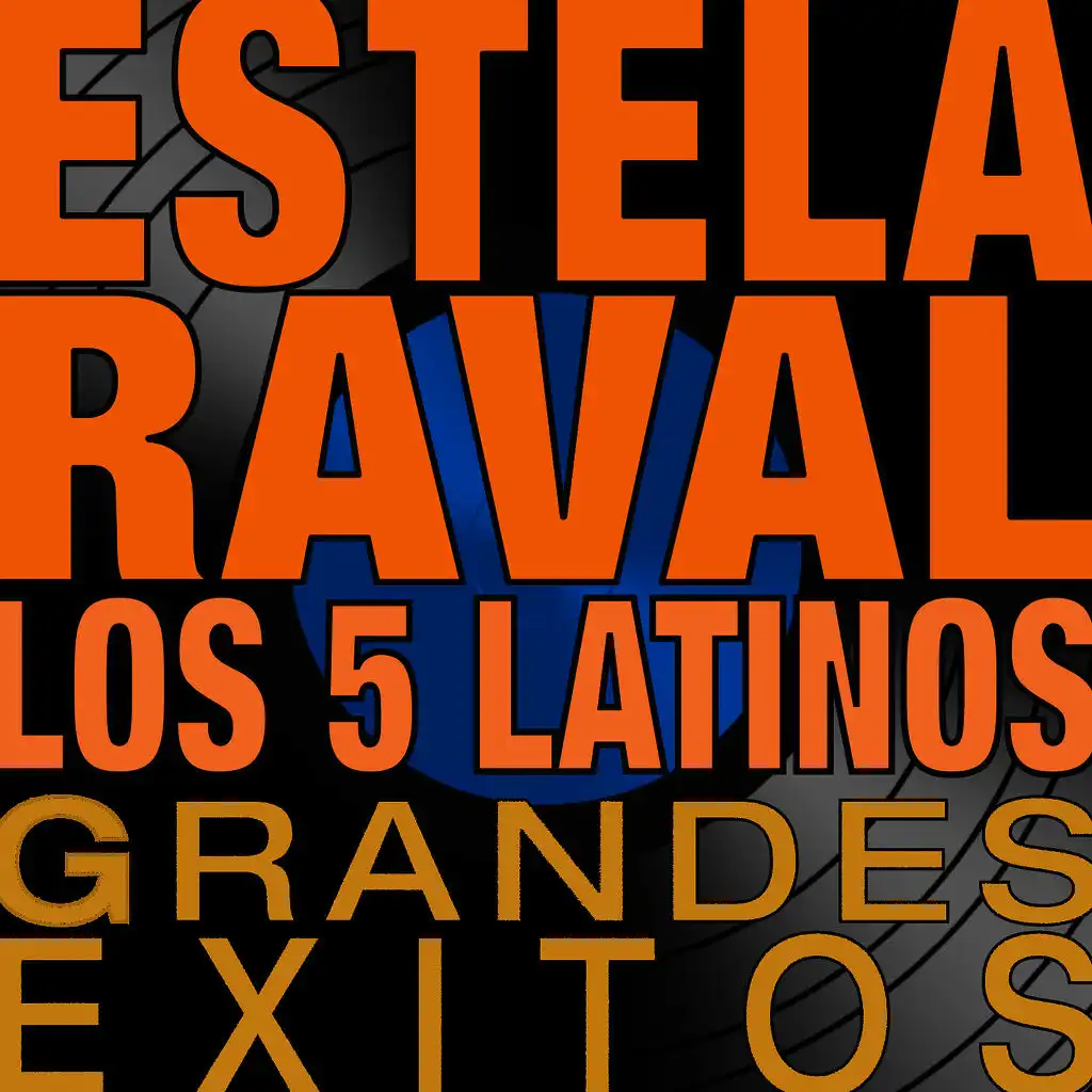 Estela Raval Y Los 5 Latinos - Grandes Éxitos