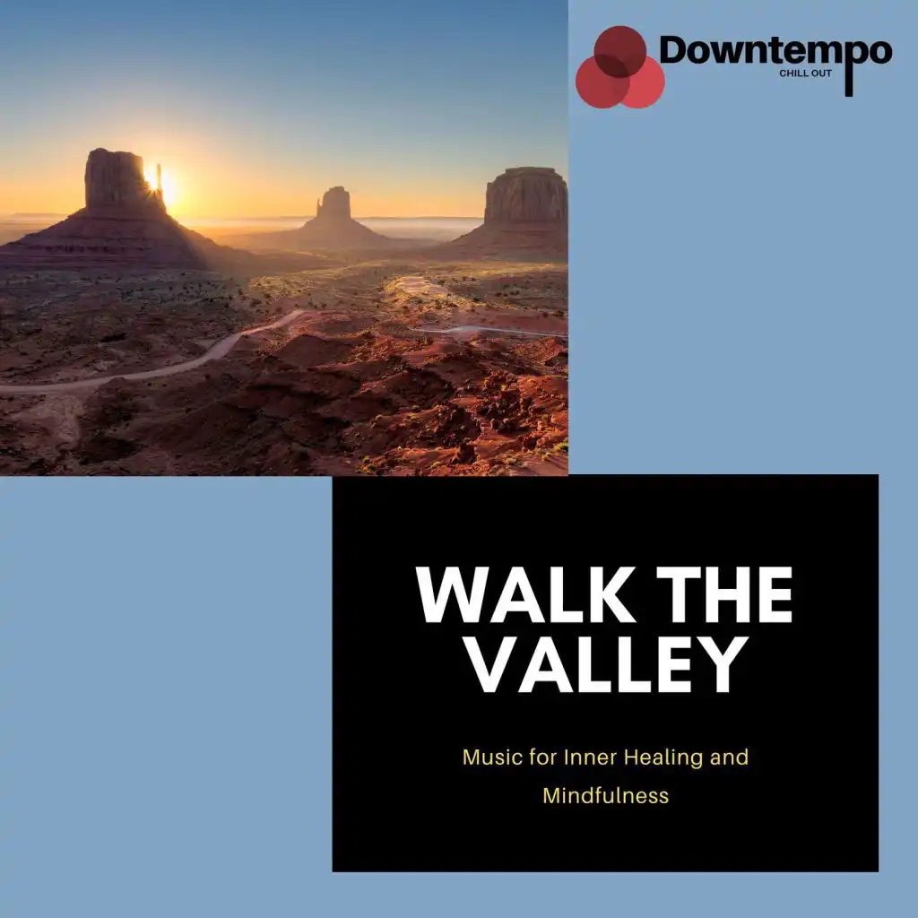 Walk the Valley: Music for Inner Healing and Mindfulness