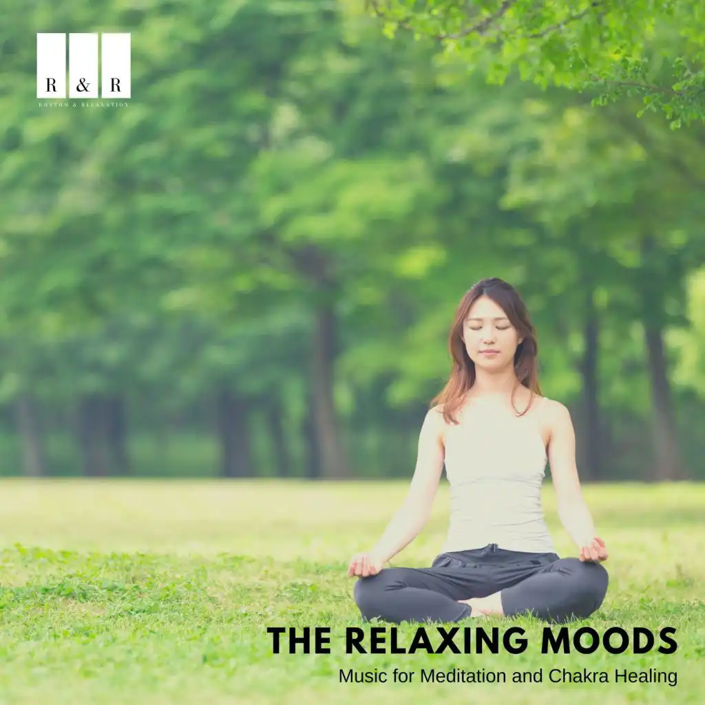 The Relaxing Moods: Music for Meditation and Chakra Healing