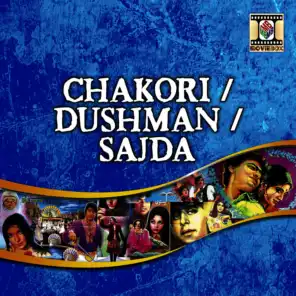 Chakori / Dushman / Sajda
