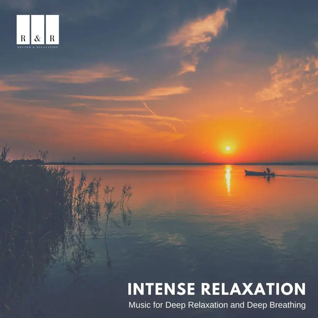 Intense Relaxation: Music for Deep Relaxation and Deep Breathing