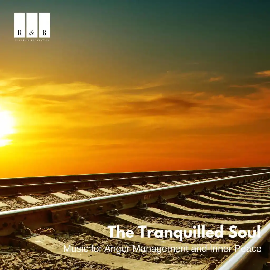 The Tranquilled Soul: Music for Anger Management and Inner Peace