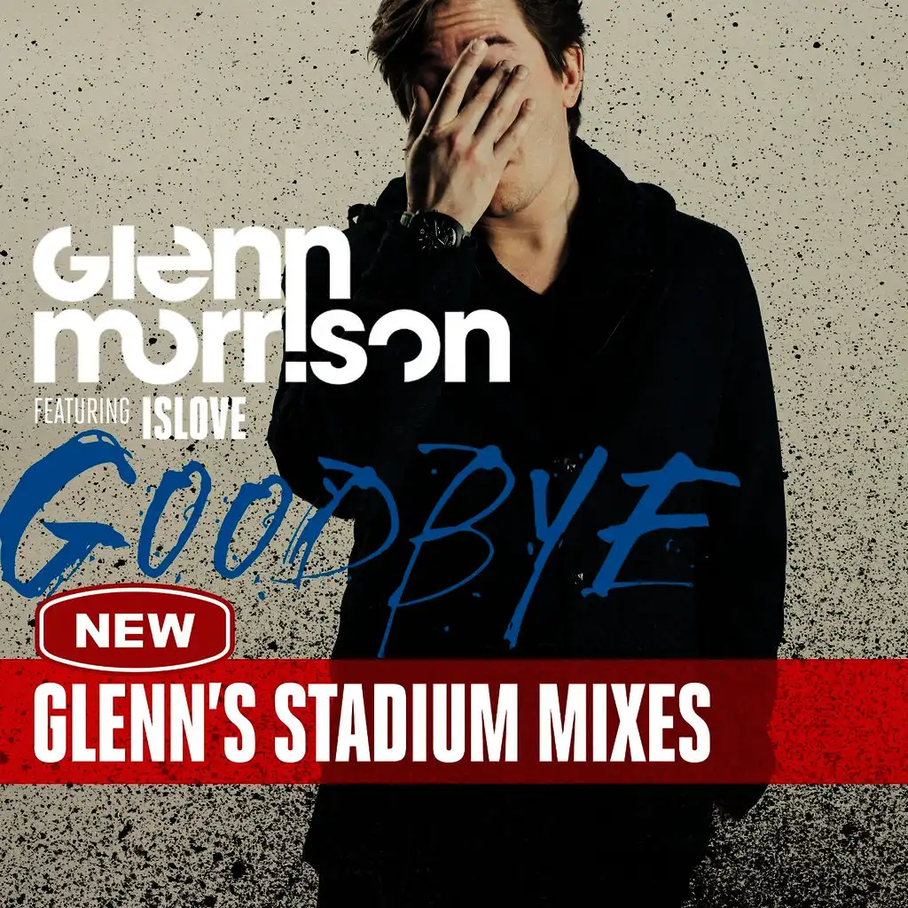 Goodbye (Glenn's Stadium Mixes) [feat. Islove]