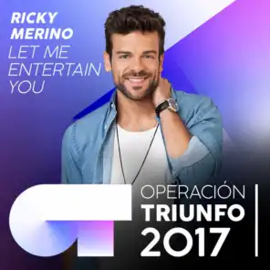 Let Me Entertain You (Operación Triunfo 2017)