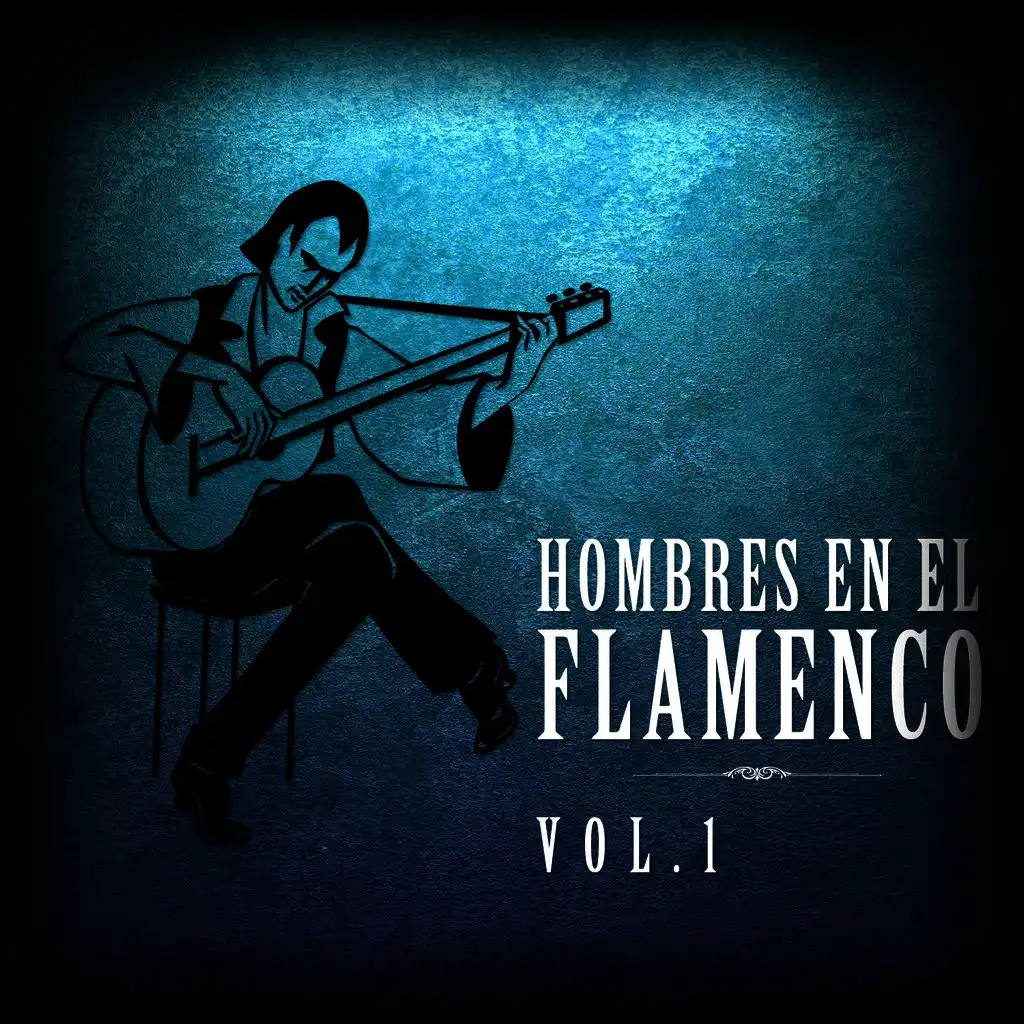Hombres en el Flamenco Vol.1 (Edición Remasterizada)