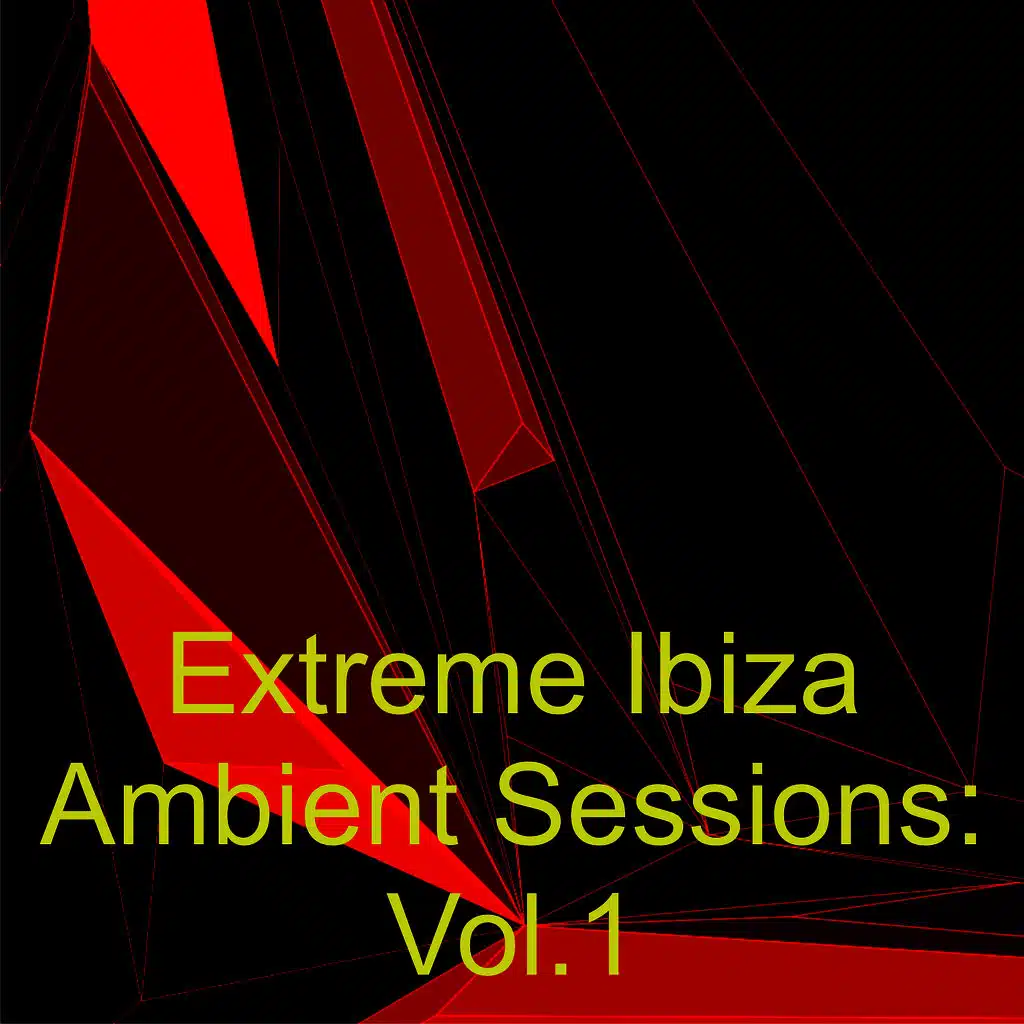 Extreme Ibiza Ambient Sessions: Vol.1