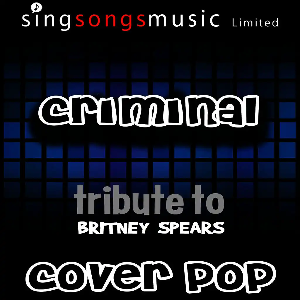 Criminal (Tribute to Britney Spears Performed By Cover Pop)