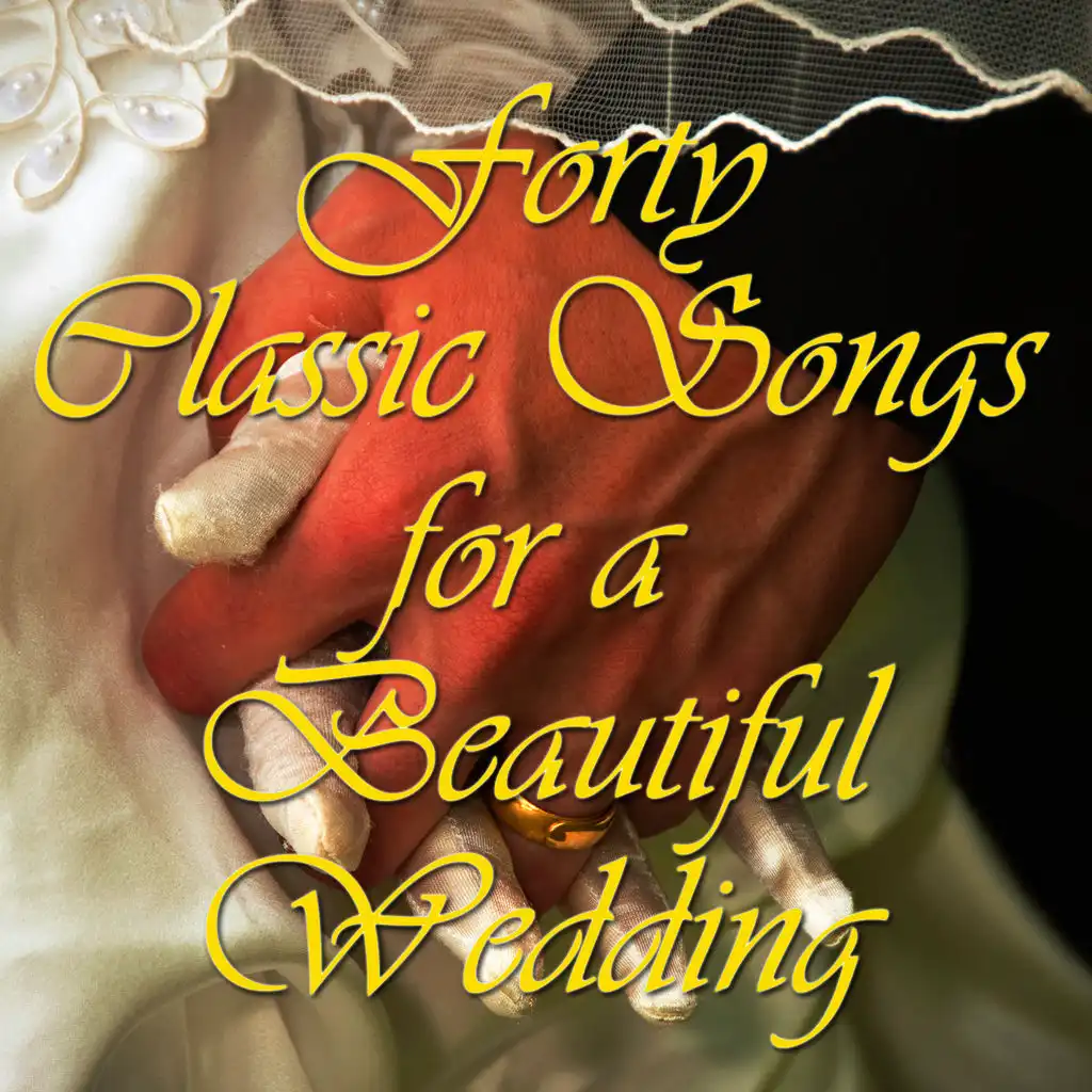 40 Classic Songs for a Beautiful Wedding