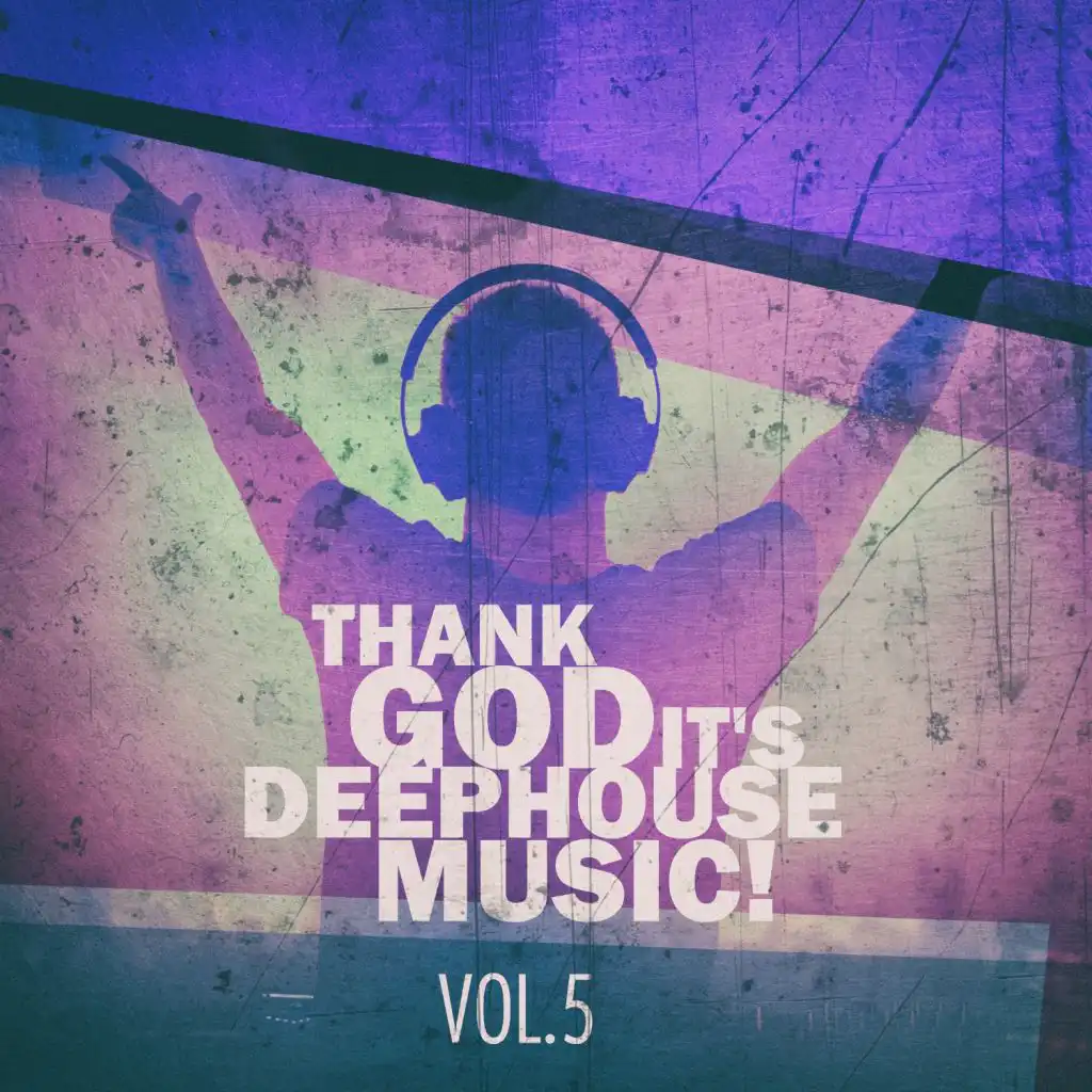 Thank God It's Deep House Music! Vol.5