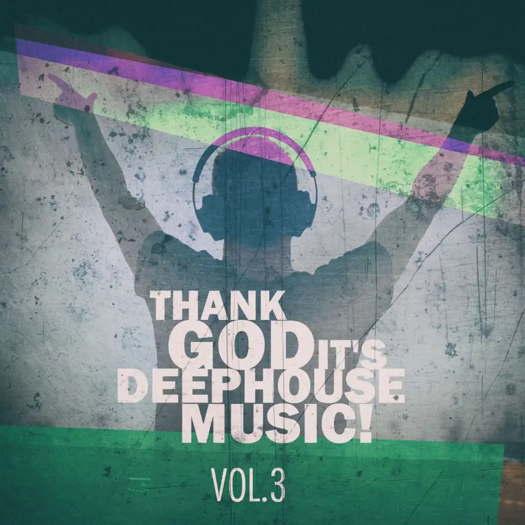 Thank God It's Deep House Music! Vol.3