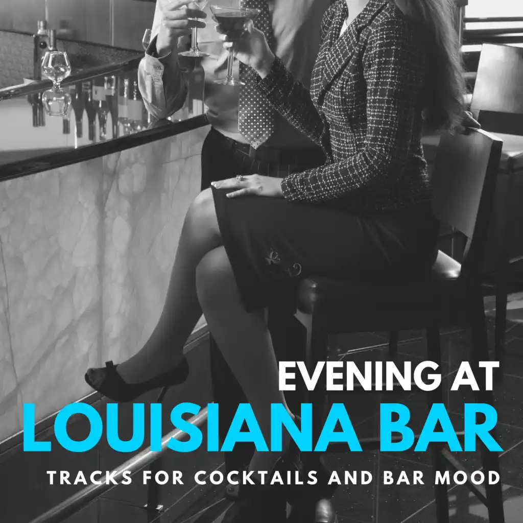 Evening at Louisiana Bar: Tracks for Cocktails and Bar Mood