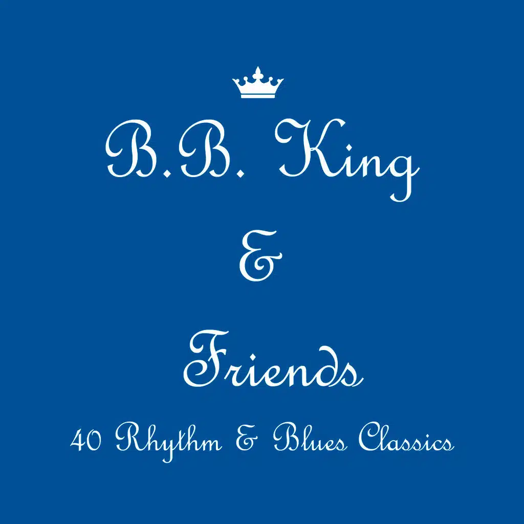 B.B. King & Friends: Soul, Rhythm & Blues