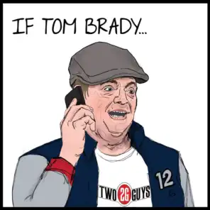 If Tom Brady...