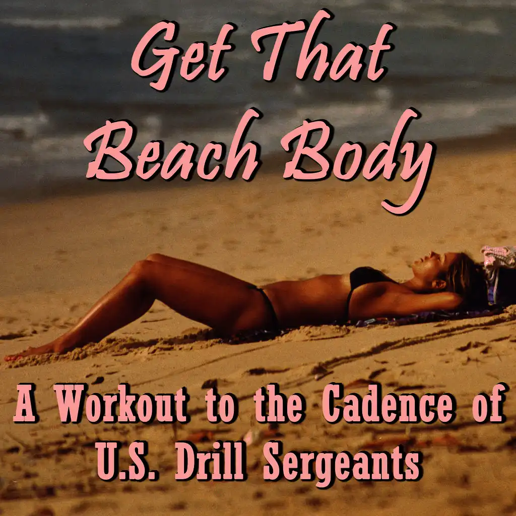 Get That Beach Body: A Workout to the Cadence of U.S. Drill Sergeants