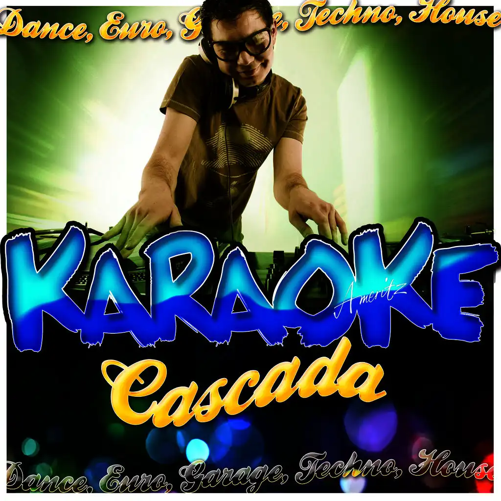 Just Like a Pill (In the Style of Cascada) [Karaoke Version]